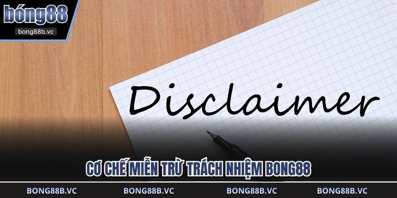 Cơ chế miễn trừ trách nhiệm BONG88