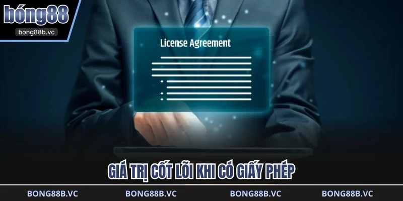 Giá trị cốt lõi khi có giấy phép