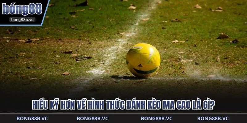 Hiểu kỹ hơn về hình thức đánh Kèo Ma Cao Là Gì?