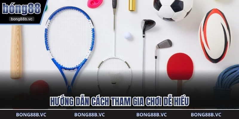 Hướng dẫn cách tham gia chơi dễ hiểu