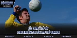 Kèo châu á là gì