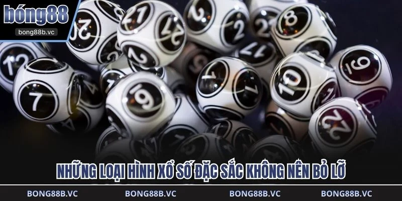 Những loại hình xổ số đặc sắc không nên bỏ lỡ